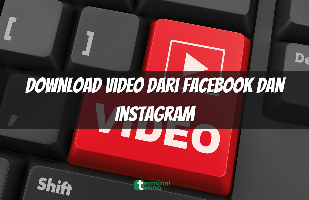 Download Video dari Facebook dan Instagram