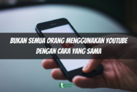 Bukan Semua Orang Menggunakan YouTube dengan Cara yang Sama