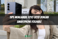 Tips Mengambil Foto OOTD dengan Smartphone Foldable